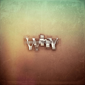 Why (feat. MpdTheGod)