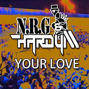 Your Love (NRG & Hardy M Remix Radio Edit)