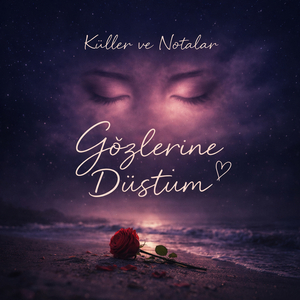 Gözlerine Düştüm