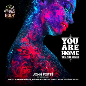 You Are Home / You Are Loved (feat. Binta, Making Movies, Living Waters Gospel Choir & Olivia Mills)