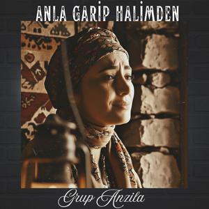 Anla Garip Halimden