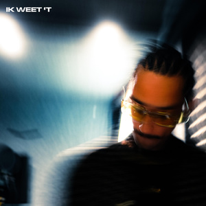 IK WEET 'T