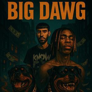 BIG DAWG (feat. ESD Ace)