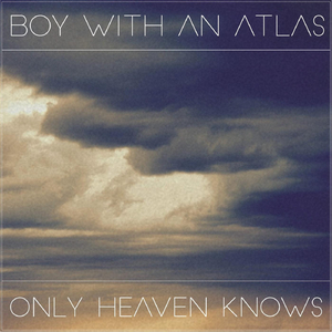 Only Heaven Knows