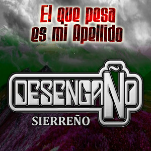 El Que Pesa Es Mi Apellido