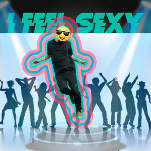 I Feel Sexy
