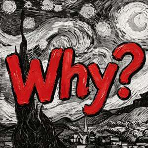 Why?