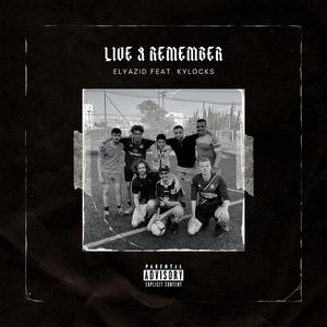 Live & Remember (feat. Kylocks)