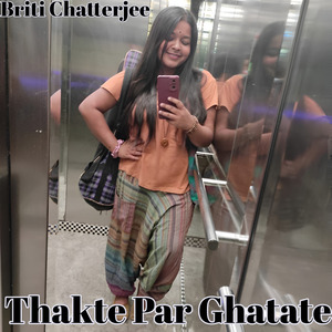 Thakte Par Ghatate