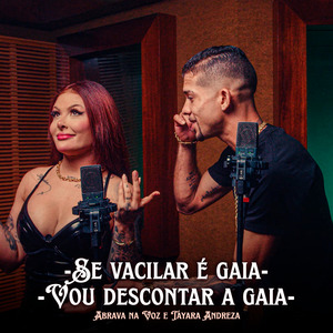 Se Vacilar É Gaia / Vou Descontar a Gaia