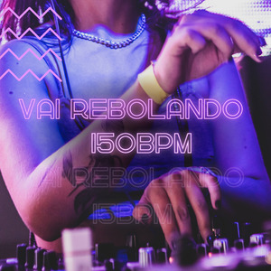 Vai Rebolando - 150bpm (Remix)