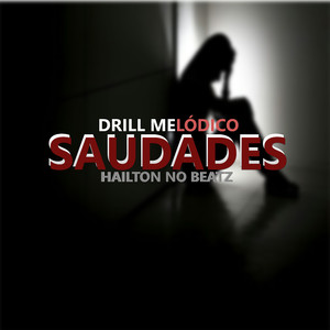 Saudades (Drill Melódico)