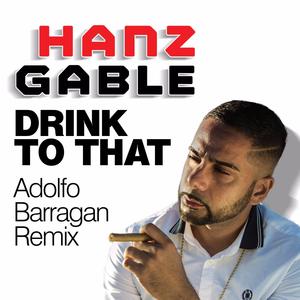 Drink to That (Adolfo Barragan Remix)