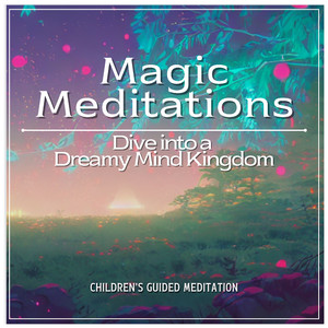 Magical Forest Adventure｜Guided Meditation for Kids
