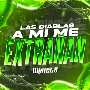 LAS DIABLAS A MI ME EXTRAÑAN
