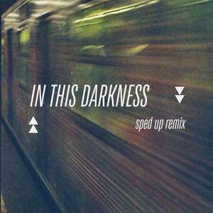 In This Darkness (sped up) (Remix)