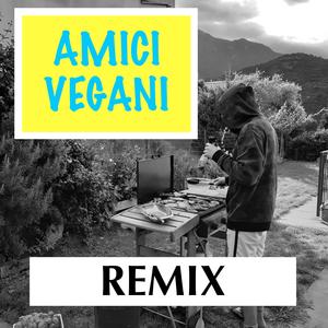 Amici Vegani (Remix) (Remix)