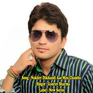 Nakhre Dikhandi Aae Miss Chamba