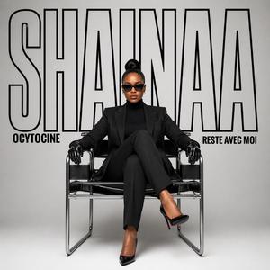 Ocytocine (Reste Avec moi). (feat. Shainaa)