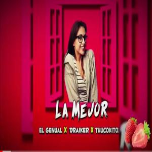 La Mejor (Genual de Fresa, Draiker & Thucokito22)