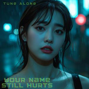 Your Name Still Hurts