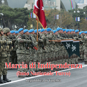 Marcia di Indipendenza (Inno Nazionale Turco)