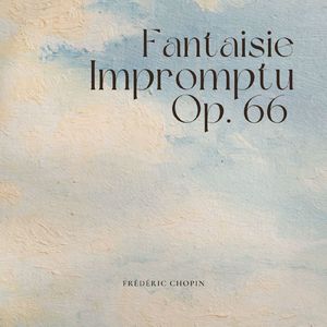 Chopin:Fantaisie Impromptu, Op. 66