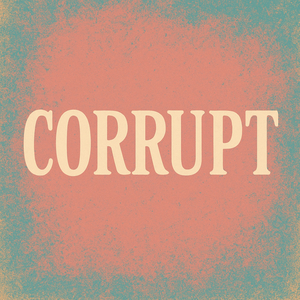 Corrupt