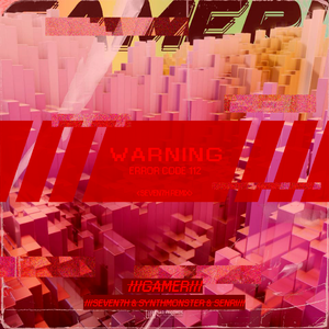 Synth Monsters-GAMER（SEVEN7H remix）