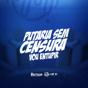 Putaria Sem Censura - Vou Entupir