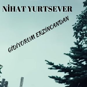 Gidiyorum Erzincan’dan