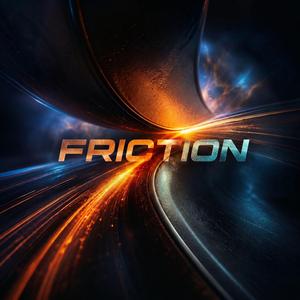 Friction
