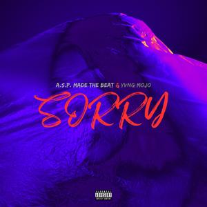 Sorry (feat. Yvng Mojo)