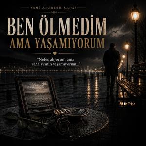 Ben Ölmedim Ama Yaşamıyorum