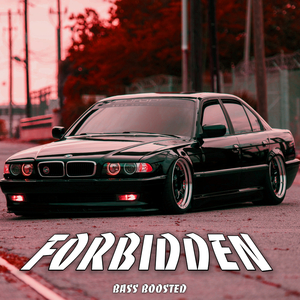 Forbidden (Bass Boosted)