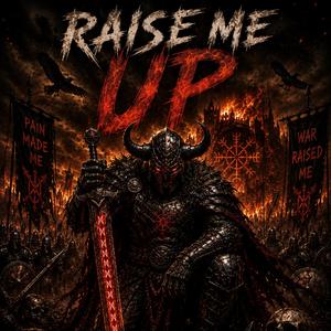 RAISE ME UP