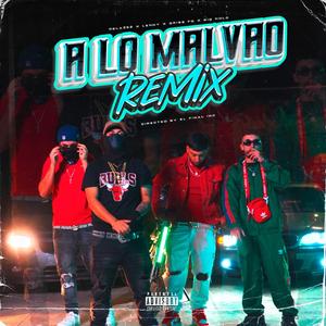A Lo Malvao (feat. Big Nolo, Lenny & CrissFg) (Remix)