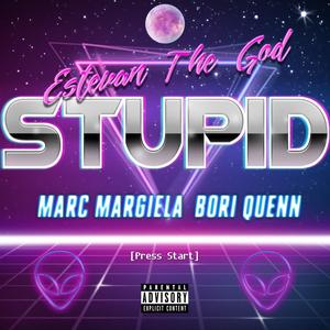 STUPID (feat. MARC MARGIELA & Bori Quenn)
