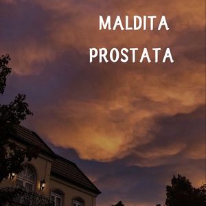 Maldita Prostata
