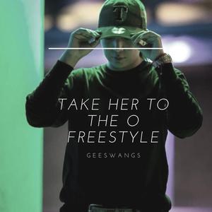 Take Her To The O Freestyle