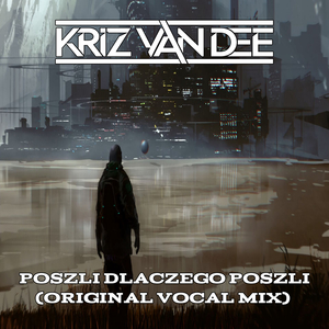 Poszli Dlaczego Poszli (Original Vocal MIx)