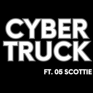 CYBER TRUCK! (feat. 05 Scottie)