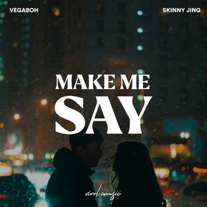 Make Me Say
