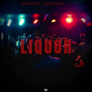 Liquor (feat. Highlite)