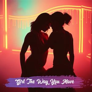 Girl The Way You Move