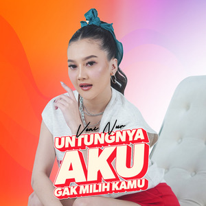 Untungnya Aku Gak Milih Kamu