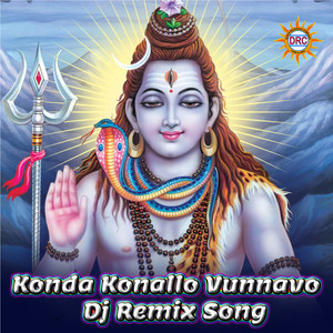 Konda Konallo Vunnavo (Dj Remix Song)