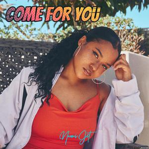 Come for You