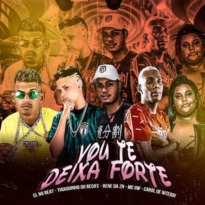 Vou Te Deixa Forte (Remix)