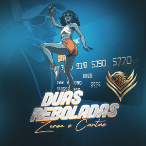 Duas Reboladas Zerou o Cartão